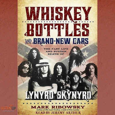 Whiskey Bottles and Brand-New Cars: The Fast Life Sudden Death of Lynyrd Skynyrd