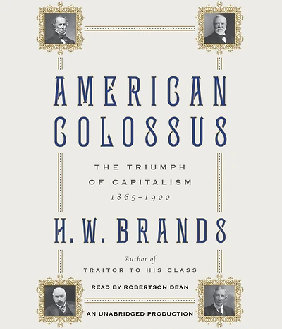 American Colossus: The Triumph of Capitalism, 1865-1900
