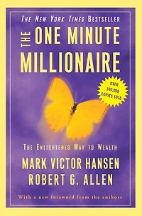 The One Minute Millionaire: Enlightened Way to Wealth