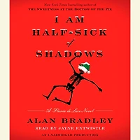I Am Half-Sick of Shadows (Flavia de Luce Series #4)