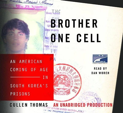 Brother One Cell: An American Coming of Age South Korea's Prisons