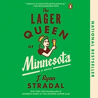 The Lager Queen of Minnesota: A Novel