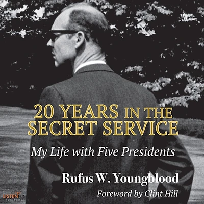 20 Years the Secret Service: My Life with Five Presidents