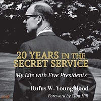 20 Years the Secret Service: My Life with Five Presidents
