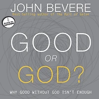 Good or God?: Why Without God Isn't Enough