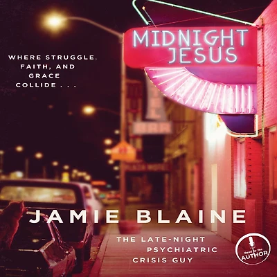 Midnight Jesus: Where Struggle, Faith, and Grace Collide .