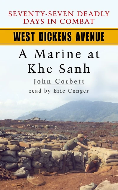 West Dickens Avenue: A Marine at Khe Sanh