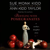 Traveling with Pomegranates: A Mother-Daughter Story