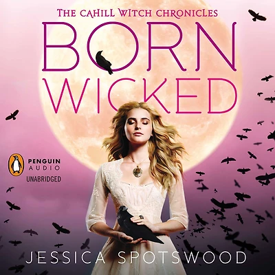 Born Wicked (The Cahill Witch Chronicles Series #1)