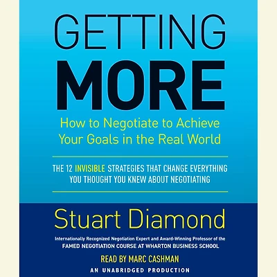 Getting More: How You Can Negotiate to Succeed Work and Life
