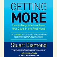 Getting More: How You Can Negotiate to Succeed Work and Life