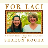 For Laci: A Mother's Story of Love, Loss