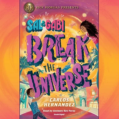 Sal and Gabi Break the Universe (Sal Series #1)