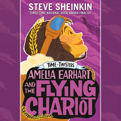 Amelia Earhart and the Flying Chariot (Time Twisters Series #4)