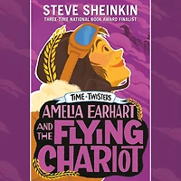 Amelia Earhart and the Flying Chariot (Time Twisters Series #4)