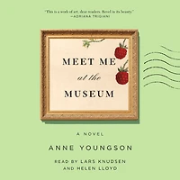 Meet Me at the Museum: A Novel
