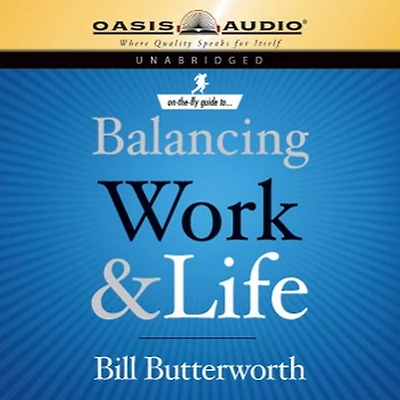 On-the-Fly Guide to Balancing Work and Life