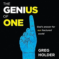 The Genius of One: God's Answer for Our Fractured World