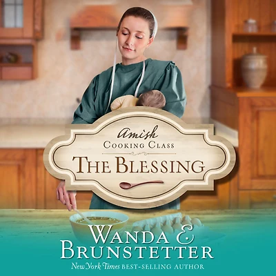 The Blessing (Amish Cooking Class Series #2)