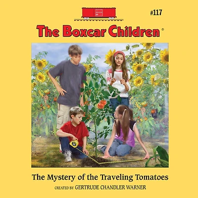The Mystery of the Traveling Tomatoes (The Boxcar Children Series #117)
