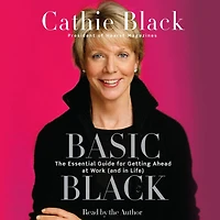 Basic Black: The Essential Guide for Getting Ahead at Work (and Life)