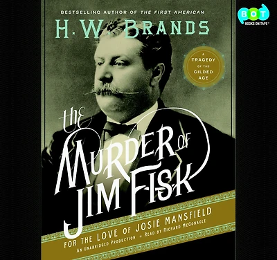 the Murder of Jim Fisk for Love Josie Mansfield: A Tragedy Gilded Age