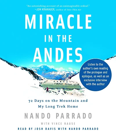 Miracle the Andes: 72 Days on Mountain and My Long Trek Home