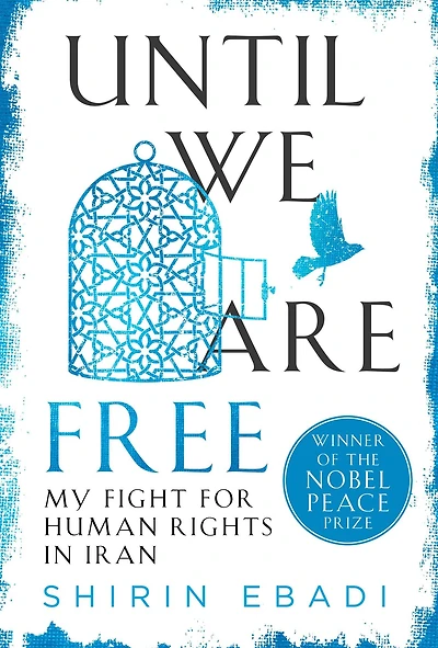 Until We Are Free: My Fight for Human Rights Iran