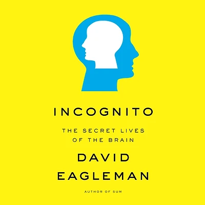 Incognito: the Secret Lives of Brain