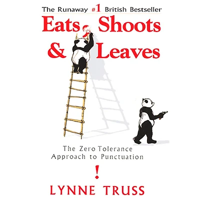 Eats, Shoots & Leaves: Why, Commas Really Do Make a Difference!