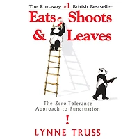 Eats, Shoots & Leaves: Why, Commas Really Do Make a Difference!