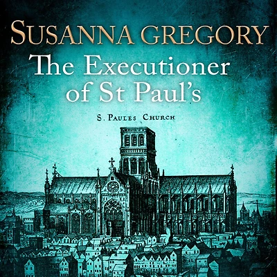 The Executioner of St. Paul's (Thomas Chaloner Series #12)