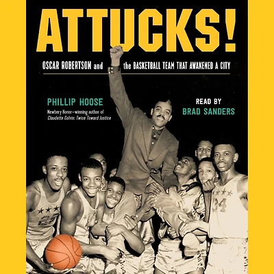 Attucks!: How Crispus Attucks Basketball Broke Racial Barriers and Jolted the World