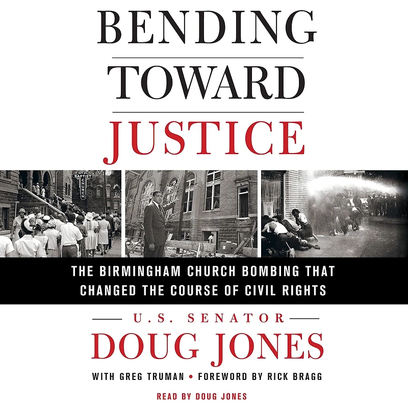 Bending Toward Justice: the Birmingham Church Bombing that Changed Course of Civil Rights