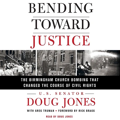 Bending Toward Justice: the Birmingham Church Bombing that Changed Course of Civil Rights