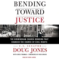 Bending Toward Justice: the Birmingham Church Bombing that Changed Course of Civil Rights