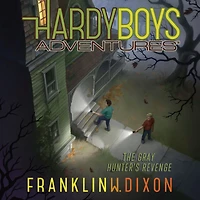 The Gray Hunter's Revenge (Hardy Boys Adventures Series #17)