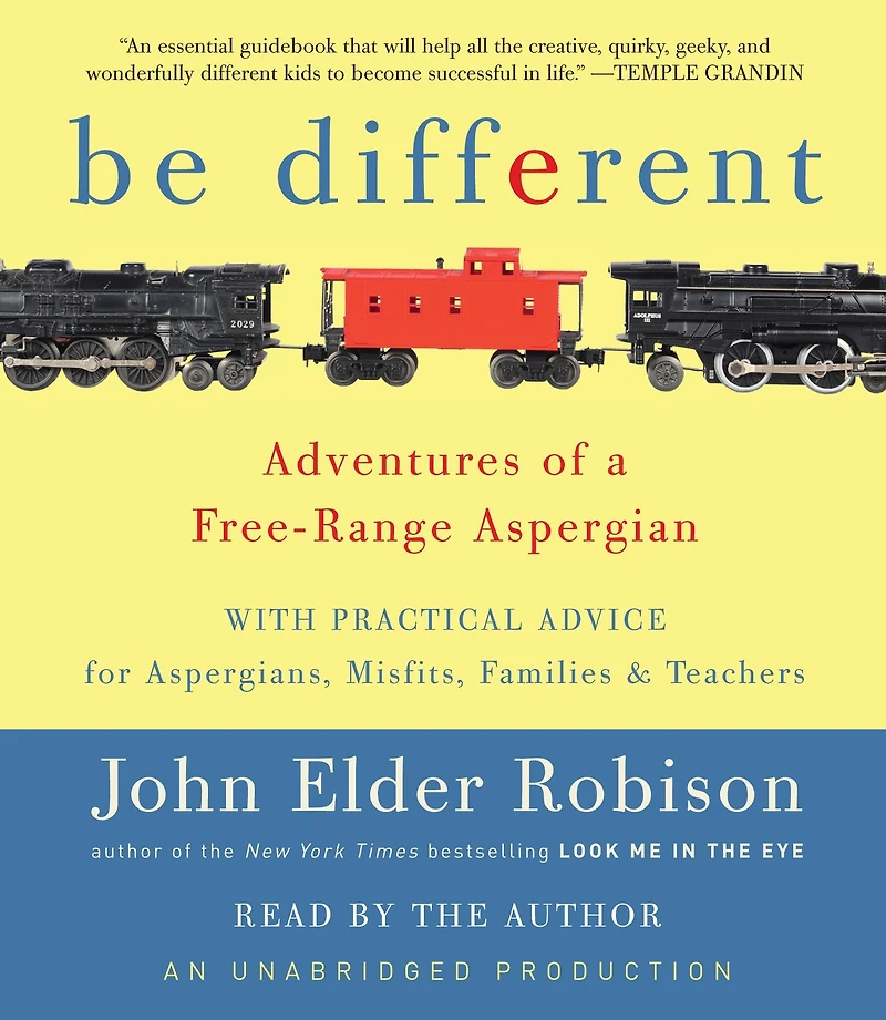 Be Different: My Adventures with Asperger's and Advice for Fellow Aspergians, Misfits, Families, Teachers
