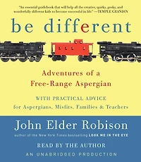 Be Different: My Adventures with Asperger's and Advice for Fellow Aspergians, Misfits, Families, Teachers