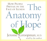 the Anatomy of Hope: How People Prevail Face Illness