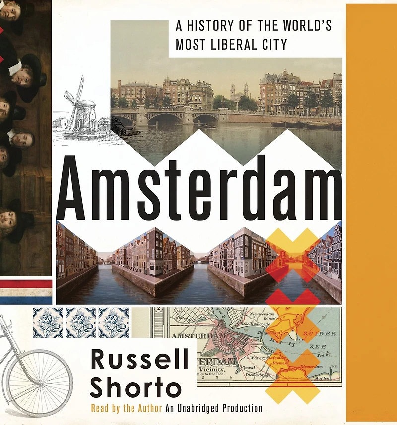 Amsterdam: A History of the World's Most Liberal City