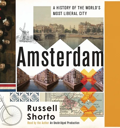 Amsterdam: A History of the World's Most Liberal City