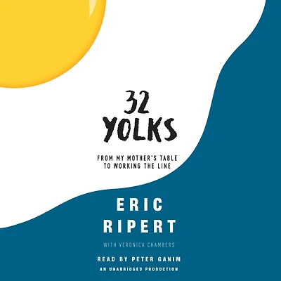 32 Yolks: From My Mother's Table to Working the Line