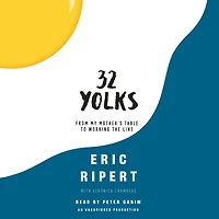 32 Yolks: From My Mother's Table to Working the Line