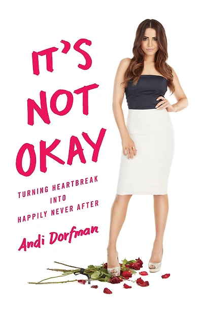 It's Not Okay: Turning Heartbreak into Happily Never After