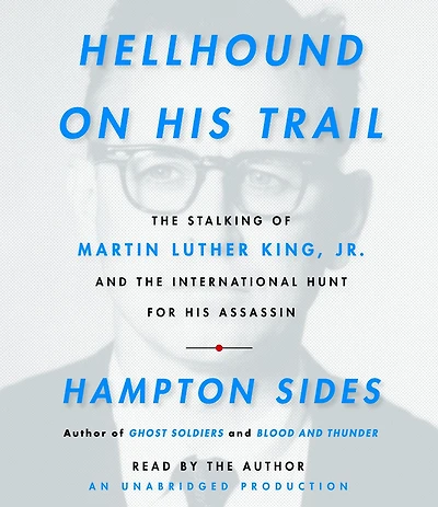 Hellhound on His Trail: the Electrifying Account of Largest Manhunt American History