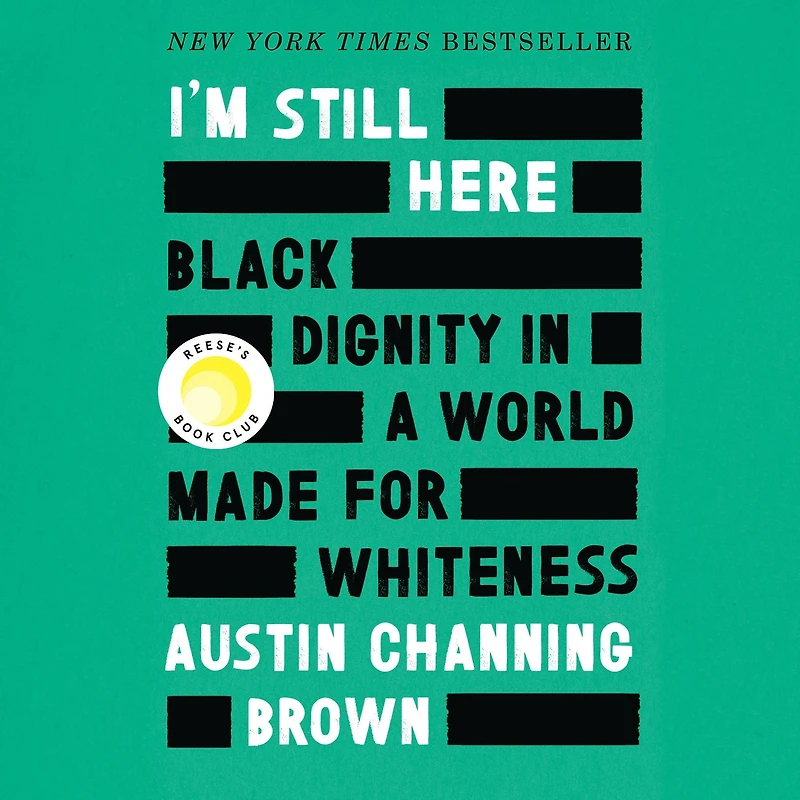 I'm Still Here: Black Dignity a World Made for Whiteness (Reese's Book Club)