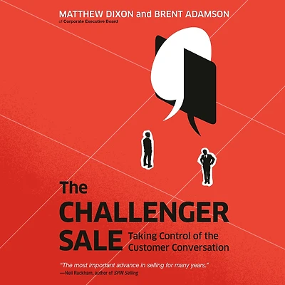 the Challenger Sale: Taking Control of Customer Conversation