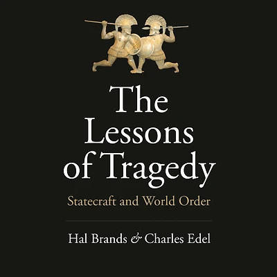 The Lessons of Tragedy: Statecraft and World Order