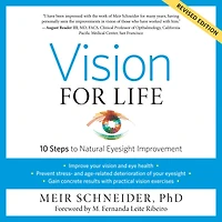 Vision for Life, Revised Edition: Ten Steps to Natural Eyesight Improvement